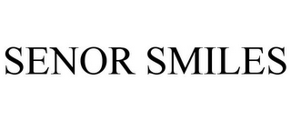 SENOR SMILES