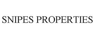 SNIPES PROPERTIES