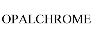 OPALCHROME