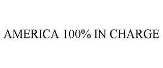 AMERICA 100% IN CHARGE
