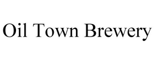 OIL TOWN BREWERY