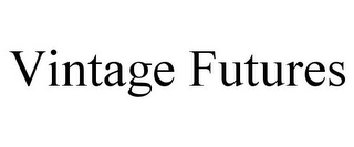 VINTAGE FUTURES