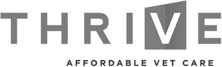 THRIVE AFFORDABLE VET CARE