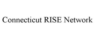 CONNECTICUT RISE NETWORK