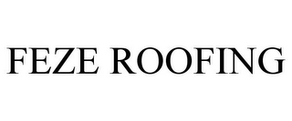 FEZE ROOFING