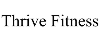 THRIVE FITNESS