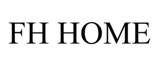 FH HOME