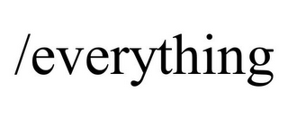 /EVERYTHING