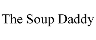 THE SOUP DADDY