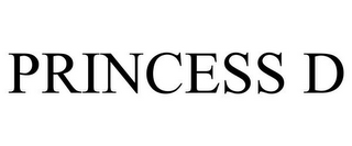PRINCESS D