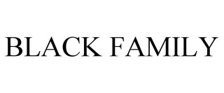 BLACK FAMILY