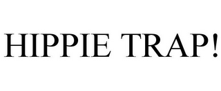 HIPPIE TRAP!