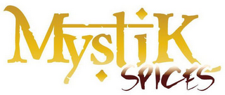 MYSTIK SPICES