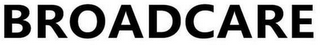 BROADCARE