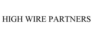 HIGH WIRE PARTNERS