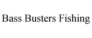 BASS BUSTERS FISHING