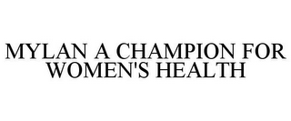 MYLAN A CHAMPION FOR WOMEN'S HEALTH