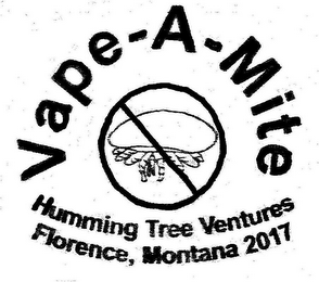 VAPE-A-MITE HUMMING TREE VENTURES FLORENCE, MONTANA 2017