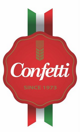 CONFETTI SINCE 1973
