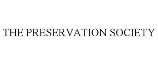 THE PRESERVATION SOCIETY