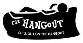 THE HANGOUT CHILL OUT ON THE HANGOUT