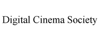 DIGITAL CINEMA SOCIETY