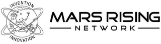 MARS RISING NETWORK INVENTION INNOVATION