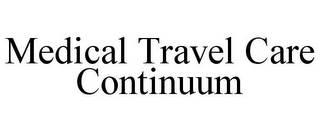 MEDICAL TRAVEL CARE CONTINUUM