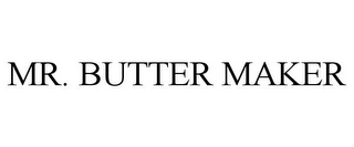 MR. BUTTER MAKER