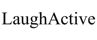 LAUGHACTIVE