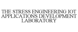 THE STRESS ENGINEERING IOT APPLICATIONSDEVELOPMENT LABORATORY