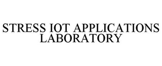 STRESS IOT APPLICATIONS LABORATORY