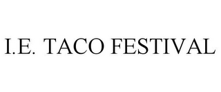 I.E. TACO FESTIVAL