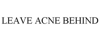 LEAVE ACNE BEHIND