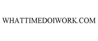 WHATTIMEDOIWORK.COM