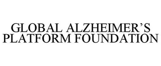 GLOBAL ALZHEIMER'S PLATFORM FOUNDATION