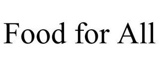 FOOD FOR ALL