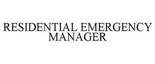 RESIDENTIAL EMERGENCY MANAGER