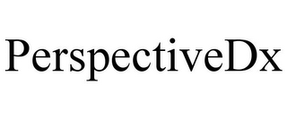 PERSPECTIVEDX