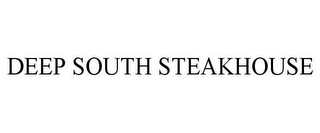 DEEP SOUTH STEAKHOUSE