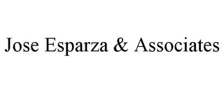 JOSE ESPARZA & ASSOCIATES