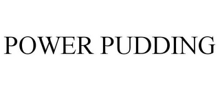 POWER PUDDING