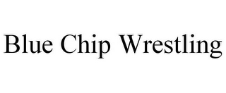 BLUE CHIP WRESTLING