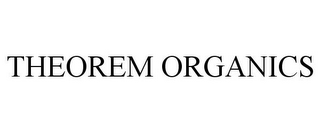 THEOREM ORGANICS