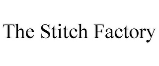 THE STITCH FACTORY