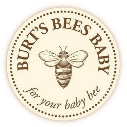 BURT'S BEES BABY FOR YOUR BABY BEE