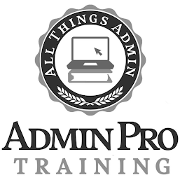 ALL THINGS ADMIN ADMINPRO TRAINING SERIES