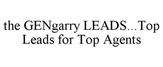 THE GENGARRY LEADS...TOP LEADS FOR TOP AGENTS