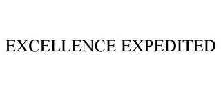 EXCELLENCE EXPEDITED