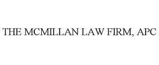 THE MCMILLAN LAW FIRM, APC